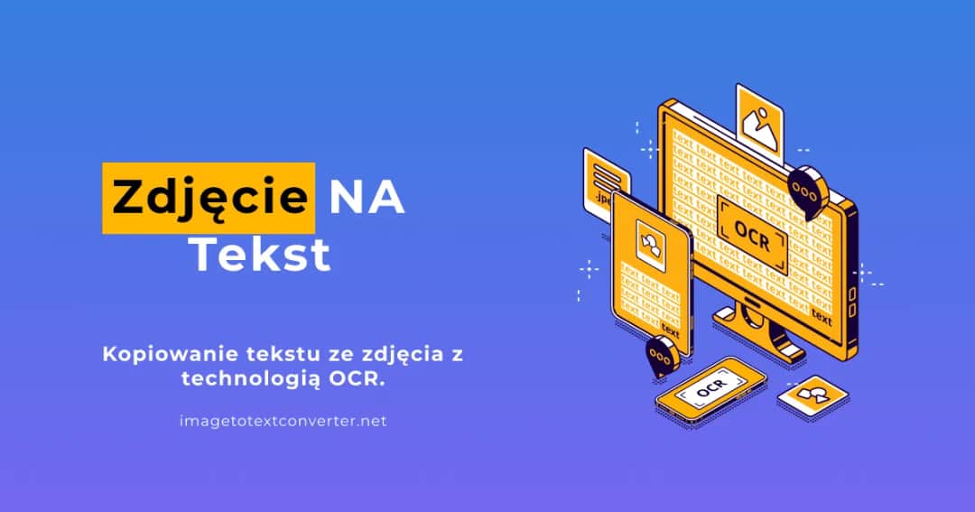 Jak ze zdjęcia zrobić tekst - proste sposoby na łatwe wyodrębnienie tekstu
